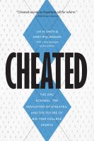 Cheated : the UNC scandal, the education of athletes, and the future of big-time college sports /