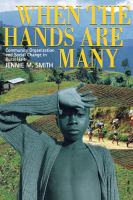 When the hands are many : community organization and social change in rural Haiti /