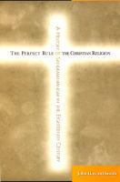The perfect rule of the Christian religion a history of Sandemanianism in the eighteenth century /