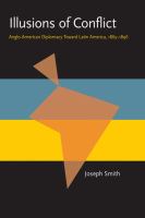 Illusions of conflict : Anglo-American diplomacy toward Latin America, 1865-1896 /