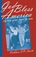 God Bless America : Tin Pan Alley Goes to War.