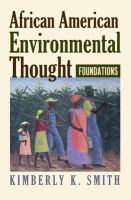 African American environmental thought : foundations /