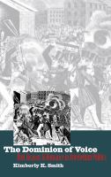 The dominion of voice : riot, reason, and romance in antebellum politics /