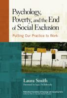 Psychology, poverty, and the end of social exclusion : putting our practice to work /