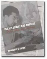 Cesare Pavese and America : life, love, and literature /