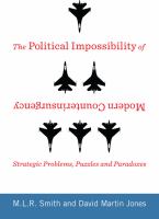 The political impossibility of modern counterinsurgency strategic problems, puzzles, and paradoxes /