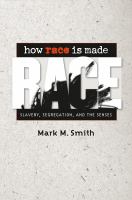 How race is made slavery, segregation, and the senses /