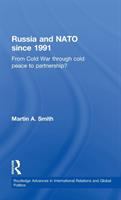 Russia and NATO since 1991 : from Cold War through cold peace to partnership? /