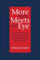 More than meets the eye : revealing the complexities of an interpreted education /