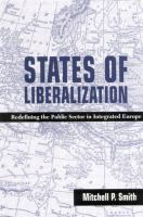 States of liberalization : redefining the public sector in integrated Europe /