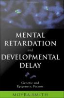 Mental retardation and developmental delay genetic and epigenetic factors /