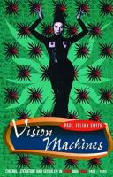 Vision machines : cinema, literature and sexuality in Spain and Cuba, 1983-93 /