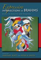 Expressive Intersections in Brahms : Essays in Analysis and Meaning.