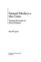 Samuel Medary & the Crisis : testing the limits of press freedom /