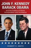 John F. Kennedy, Barack Obama, and the politics of ethnic incorporation and avoidance /