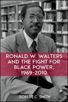 Ronald W. Walters and the fight for Black power, 1969-2010 /