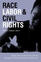 Race, labor & civil rights : Griggs versus Duke Power and the struggle for equal employment opportunity /