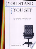 Where you stand is where you sit : an academic administrator's handbook /