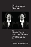 Photographic returns : racial justice and the time of photography /