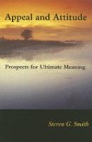 Appeal and attitude : prospects for ultimate meaning /