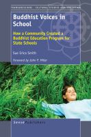 Buddhist voices in school how a community created a Buddhist education program for state schools /