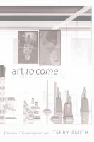 Art to come : histories of contemporary art /