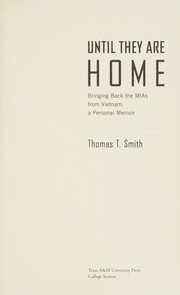 Until they are home bringing back the MIAs from Vietnam, a personal memoir /