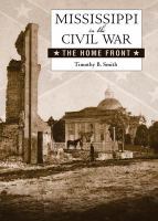 Mississippi in the Civil War : The Home Front.