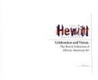 The Hewitt Collection : celebration and vision : the Hewitt collection of African-American art /