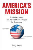 America's mission the United States and the worldwide struggle for democracy in the twentieth century /