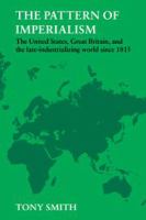 The patterns of imperialism : the United States, Great Britain, and the late-industrializing world since 1815 /