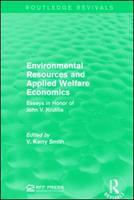 Environmental Resources and Applied Welfare Economics : Essays in Honor of John V. Krutilla.