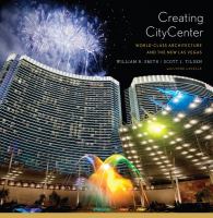 Creating CityCenter : World-Class Architecture and the New Las Vegas /