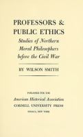 Professors and Public Ethics : Studies of Northern Moral Philosophers before the Civil War /
