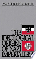 The Ideological Origins of Nazi Imperialism.