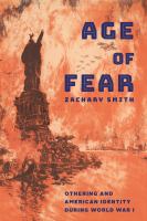 Age of fear : othering and American identity during World War I /