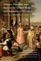 Science, sexuality, and race in the United States and Australia, 1780-1940