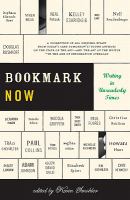 Bookmark Now : Writing in Unreaderly Times: A Collection of All Original Essays from Today's (and Tomorrow's) Young.