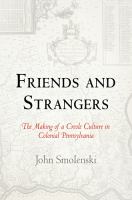 Friends and strangers the making of a Creole culture in colonial Pennsylvania /