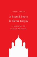 A sacred space is never empty a history of Soviet atheism /