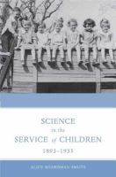 Science in the service of children, 1893-1935