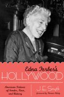 Edna Ferber's Hollywood : American fictions of gender, race, and history /