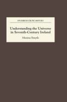 Understanding the universe in seventh-century Ireland /