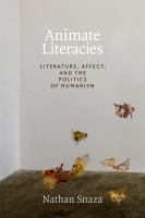 Animate literacies : literature, affect, and the politics of humanism /