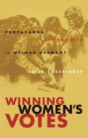 Winning women's votes : propaganda and politics in Weimar Germany /