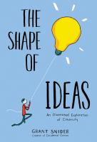 The shape of ideas an illustrated exploration of creativity /