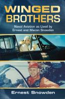 Winged brothers naval aviation as lived by Ernest and Macon Snowden /