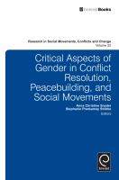 Critical Aspects of Gender in Conflict Resolution, Peacebuilding, and Social Movements.