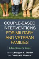 Couple-Based Interventions for Military and Veteran Families : A Practitioner's Guide.