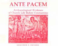 Ante pacem : archaeological evidence of church life before Constantine /